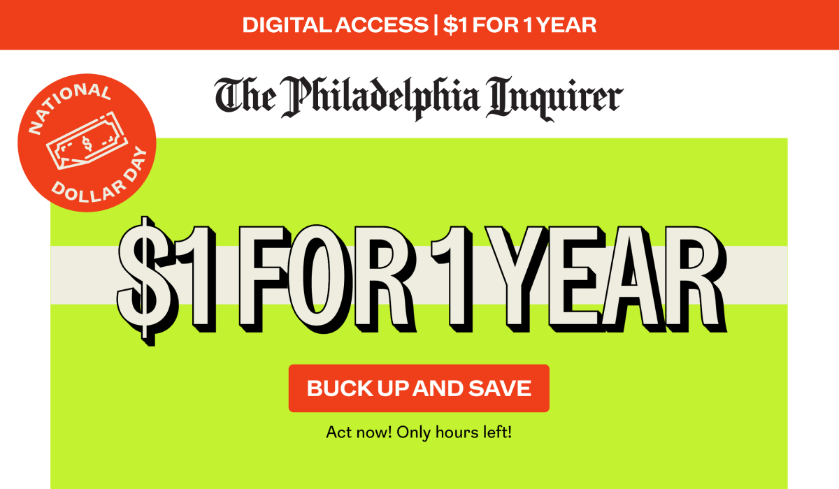 The Philadelphia Inquirer: National Dollar Day $1 for 1 Year