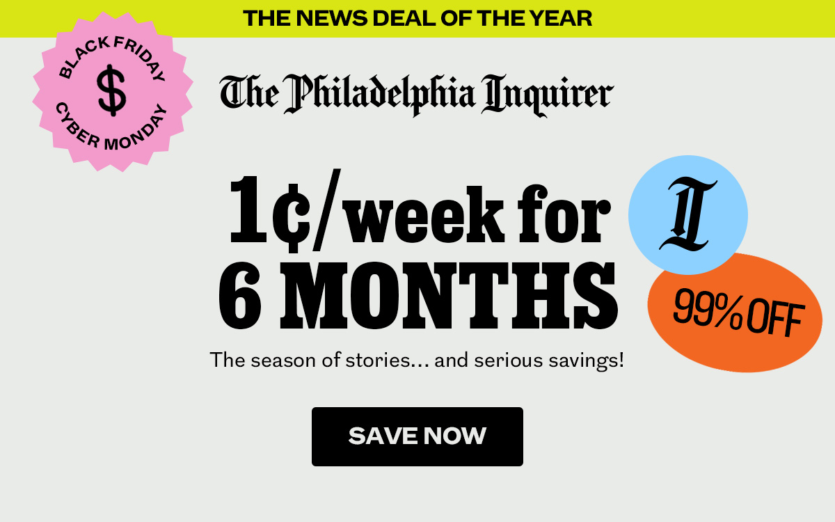 The Philadelphia Inquirer: 1¢/week for 6 months! Save now