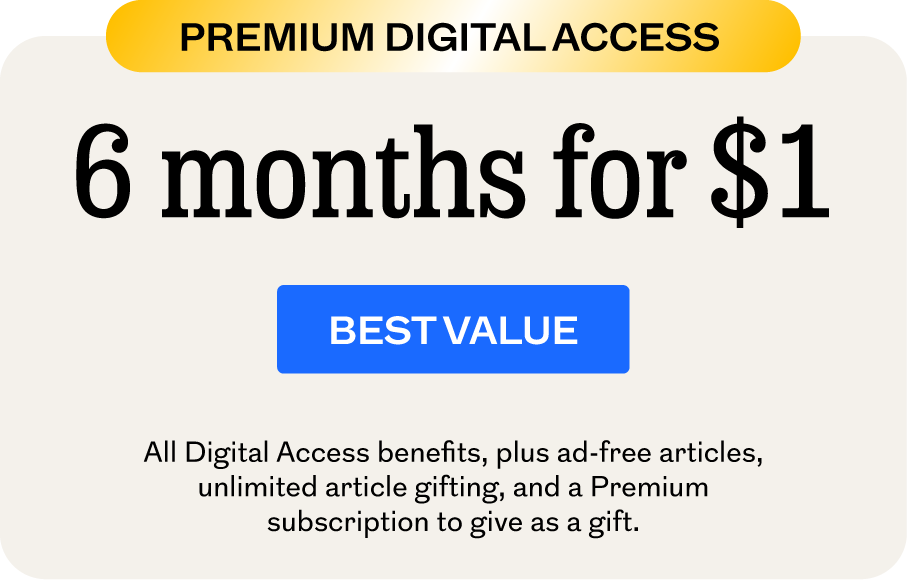 Premium Digital Access: 6 months for $1