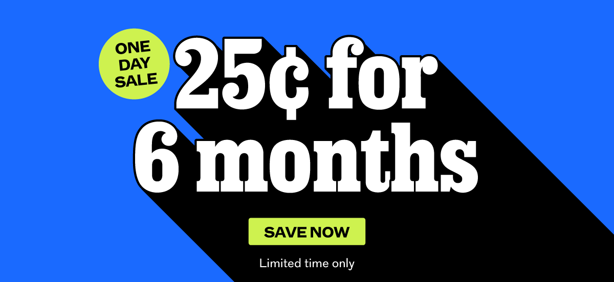 The Philadelphia Inquirer: One Day Sale: 25¢ for 6 months!
