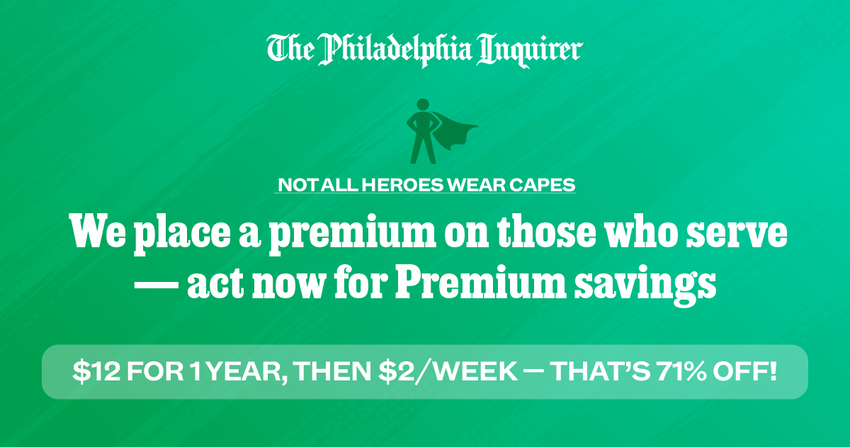 The Philadelphia Inquirer: $12 for 1 YEAR, then $2/week — that’s 71% off!