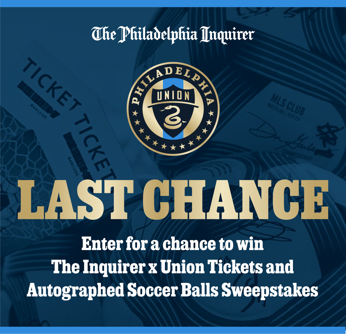The Philadelphia Inquirer! LAST CHANCE: Enter for a chance to win The Inquirer x Union Tickets and Autographed Spccer Balls Sweepstakes