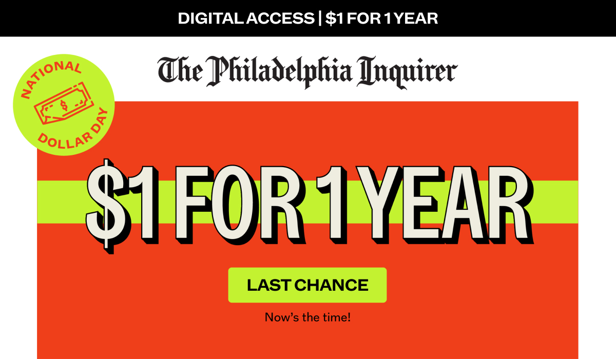 The Philadelphia Inquirer: National Dollar Day $1 for 1 Year