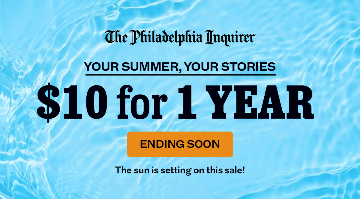 The Philadelphia Inquirer: $10 for 1 year