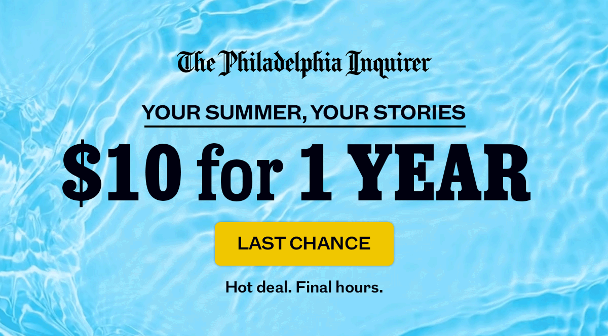 The Philadelphia Inquirer: $10 for 1 year
