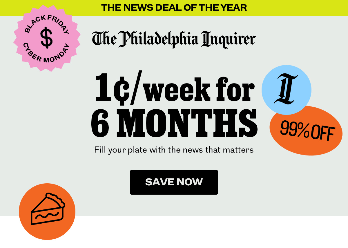 The Philadelphia Inquirer: 1¢/week for 6 months! Save now